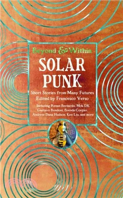 Solarpunk：Short Stories from Many Futures