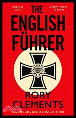 The English Fuhrer：The brand new 2023 spy thriller from the bestselling author of THE MAN IN THE BUNKER