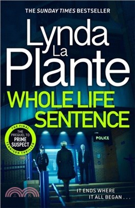 Whole Life Sentence：The pulse-pounding final Detective Jane Tennison thriller