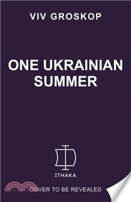 One Ukrainian Summer：A memoir about falling in love and coming of age in the former USSR