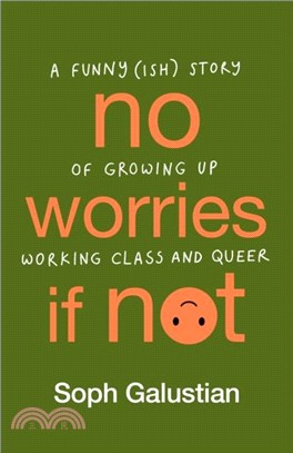 No Worries If Not：A Funny(ish) Story of Growing Up Working Class and Queer