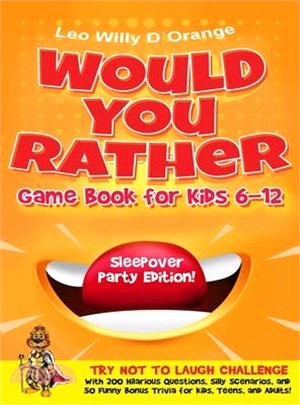 Would You Rather Game Book for Kids 6-12 Sleepover Party Edition!: Try Not To Laugh Challenge with 200 Silly Scenarios, Hilarious Questions and 50 Bon