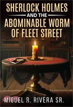 Sherlock Holmes and The Abominable Worm of Fleet Street