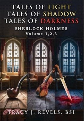 Sherlock Holmes: Tales of Light - Tales of Shadow - Tales of Darkness - Volumes 1,2,3