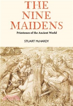 The Nine Maidens：Priestesses of the Ancient World