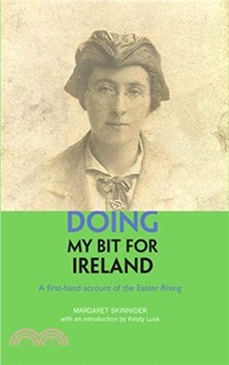 Doing My Bit For Ireland：A first-hand account of the Easter Rising