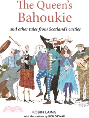 The Queen? bahoukie and other tales from Scotland? castles