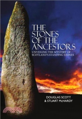 The Stones of the Ancestors：Unveiling the Mystery of Scotland? Standing Stones