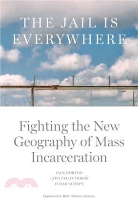 The Jail is Everywhere：Fighting the New Geography of Mass Incarceration