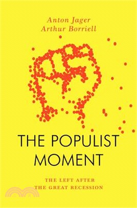 The Populist Moment: The Left After the Great Recession