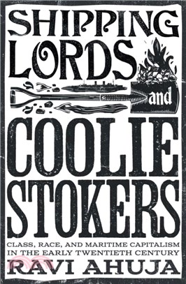 Shipping Lords and Coolie Stokers：Class, Race, and Maritime Capitalism in the Early 20th Century