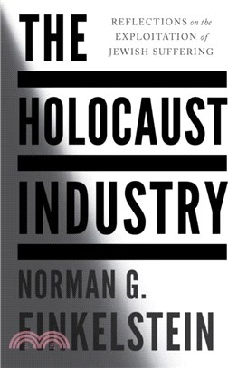 The Holocaust Industry：Reflections on the Exploitation of Jewish Suffering