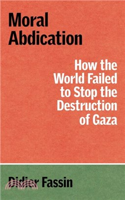 Moral Abdication：How the World Failed to Stop the Destruction of Gaza