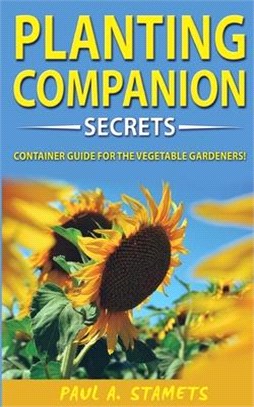 Companion Planting Gardening Secrets: Your Sustainable Garden with Hydroponics Growing Secrets! The Vegetable Gardener's Container Guide! Organic Gard