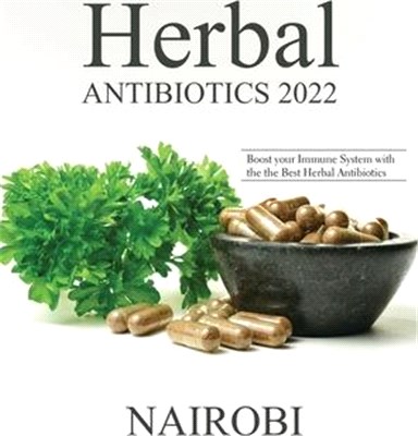 Herbal Antibiotics 2022: Boost your Immune System with the the Best Herbal Antibiotics