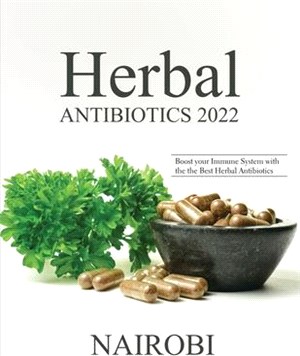 Herbal Antibiotics 2022: Boost your Immune System with the the Best Herbal Antibiotics