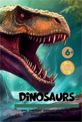 Dinosaurs!!: Discovering Prehistoric Creatures Through Amazing Images and Information
