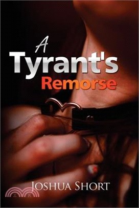 A Tyrant's Remorse