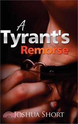 A Tyrant's Remorse