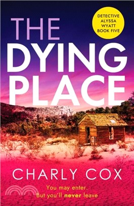 The Dying Place：An utterly unputdownable, heart-racing crime thriller