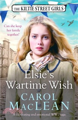 Elsie's Wartime Wish：A captivating WW2 family saga that will pull at your heart-strings