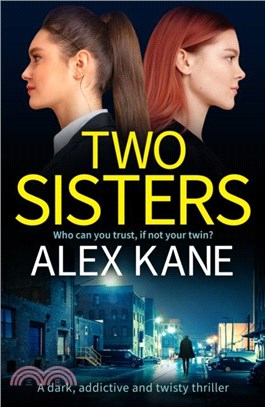 Two Sisters：A dark, addictive and twisty thriller