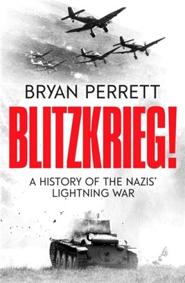 Blitzkrieg!：A History of the Nazis' Lightning War