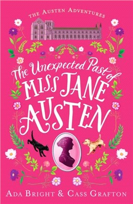 The Unexpected Past of Miss Jane Austen：A page-turning story of adventure, friendship and family