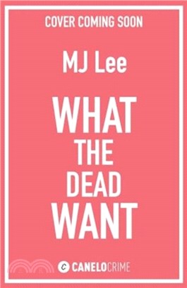 What the Dead Want：A twisty crime thriller full of suspense
