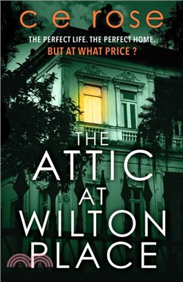 The Attic at Wilton Place：A haunting tale of family secrets that will grip you to the last page