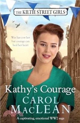 Kathy's Courage：A captivating, emotional World War Two saga