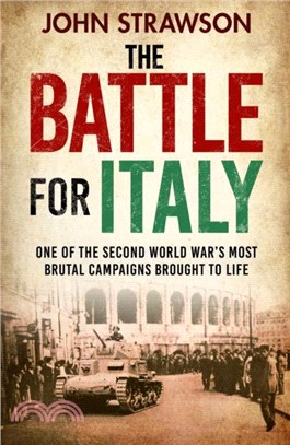 The Battle for Italy：One of the Second World War's Most Brutal Campaigns