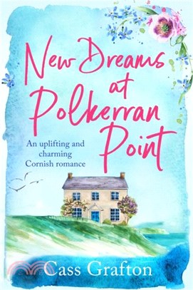 New Dreams at Polkerran Point：An uplifting and charming Cornish romance