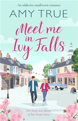 Meet Me in Ivy Falls：An addictive small-town romance