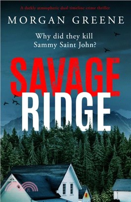 Savage Ridge：A darkly atmospheric dual timeline crime thriller