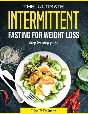 Intermittent Fasting for Weight Loss: Step-by-step guide