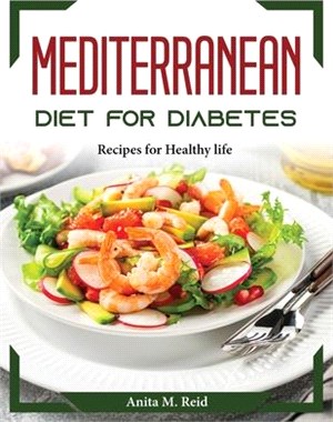 Mediterranean Diet for Diabetes: Recipes for Healthy life