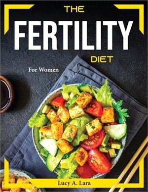 The Fertility Diet: For Women