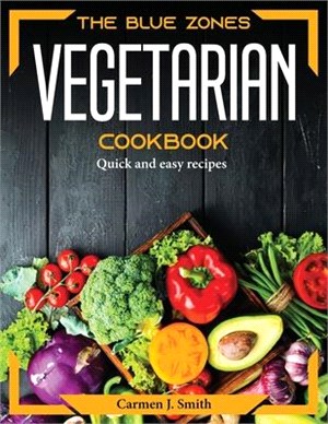 The Blue Zones Vegetarian Cookbook: Quick and easy recipes