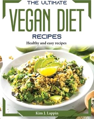 The Ultimate Vegan Diet: Healthy and easy recipes