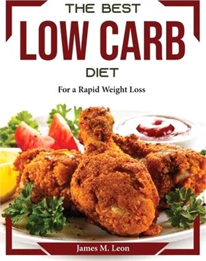 The Best Low Carb Diet: For a Rapid Weight Loss