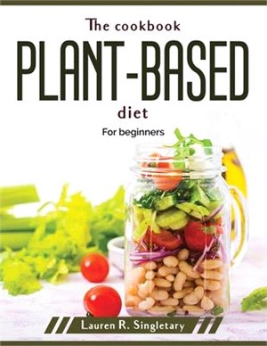 The cookbook plant-based diet: For beginners