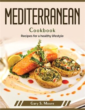 Mediterranean Cookbook: Recipes for a healthy lifestyle