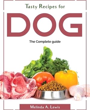 Tasty Recipes for dog: The Complete guide