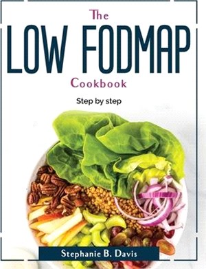 The Low Fodmap Cookbook: Step by step