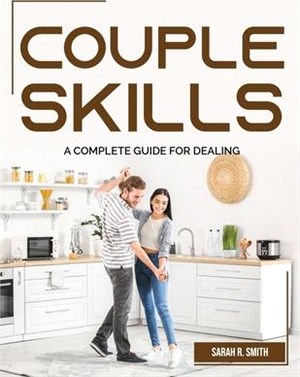 Couple Skills: A Complete Guide for Dealing