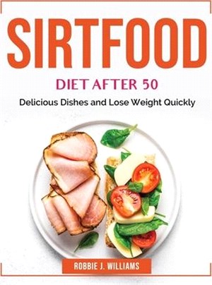 Sirtfood Diet After 50: Delicious Dishes and Lose Weight Quickly