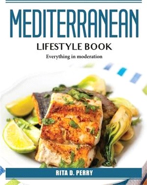 Mediterranean Lifestyle Book: Everything in moderation