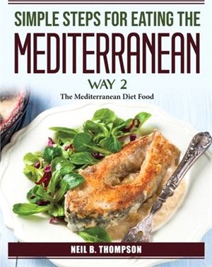 Simple Steps For Eating The Mediterranean Way
