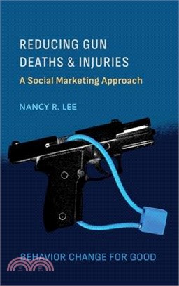 Reducing Gun Deaths and Injuries: A Social Marketing Approach